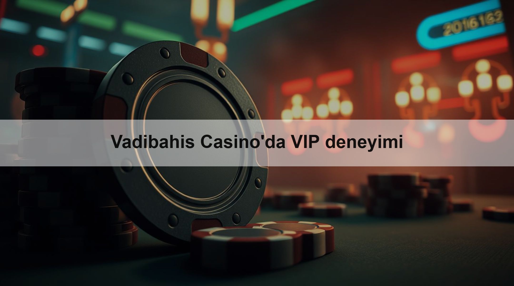 Vadibahis Casino'da VIP deneyimi 1 Vadibahis Casino'da VIP deneyimi